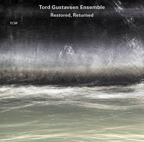 Tord Gustavsen Ensemble: Restored, Returned